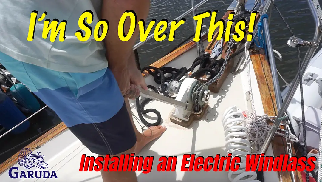 Installing an Electric Windlass (SVGaruda Ep. 13)